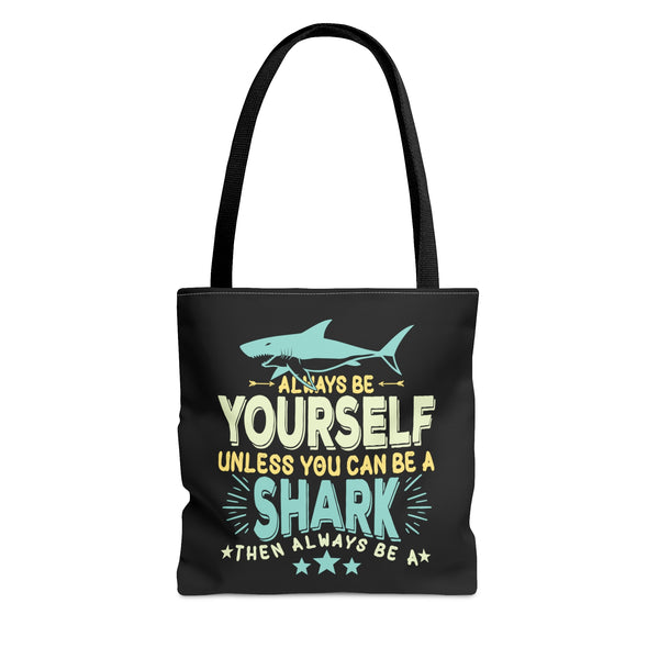 Be Yourself Unless You Can Be a Shark Tote Bag - Eco Friendly, Reusable Shopping Bag, Gift for Shark Lovers - Unique Designs By C&K