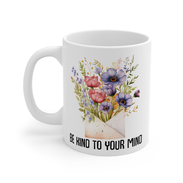 Be kind to your mind Mug 11oz - Unique Designs By C&K