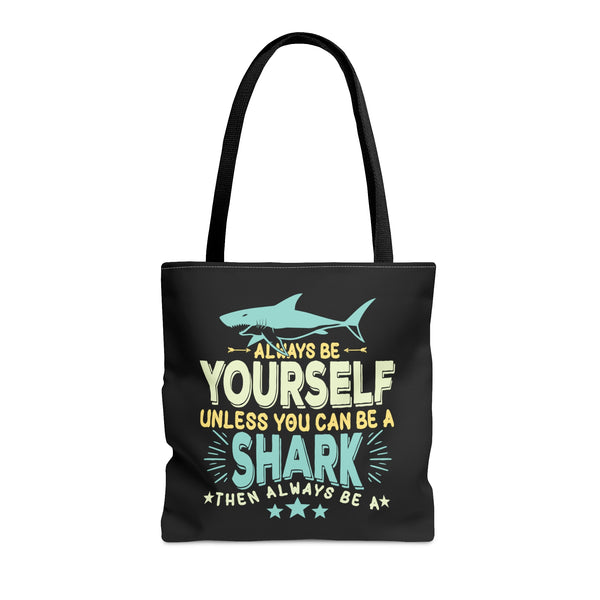 Be Yourself Unless You Can Be a Shark Tote Bag - Eco Friendly, Reusable Shopping Bag, Gift for Shark Lovers - Unique Designs By C&K